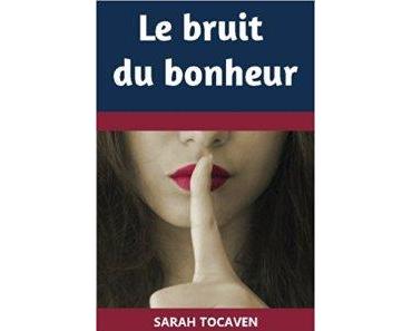 Le bruit du bonheur de Sarah Tocaven : la vie