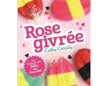 Rose Givrée de Cathy Cassidy