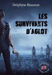 Les survivants d’Aglot – Delphine Biaussat