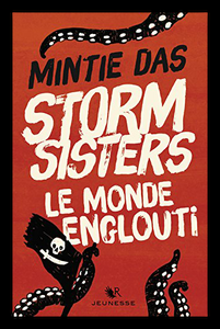 Storm Sisters Tome 1 : Le monde englouti, Mintie Das