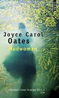 Joyce Carol Oates – Mudwoman ***