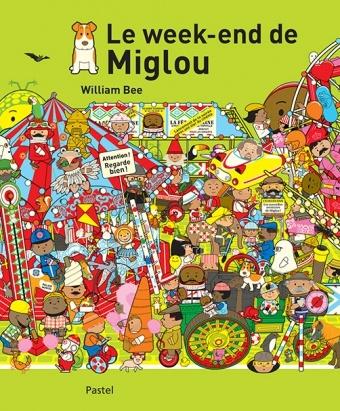 Le week-end de Miglou - William Bee