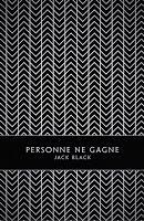 Personne ne gagne - Jack Black