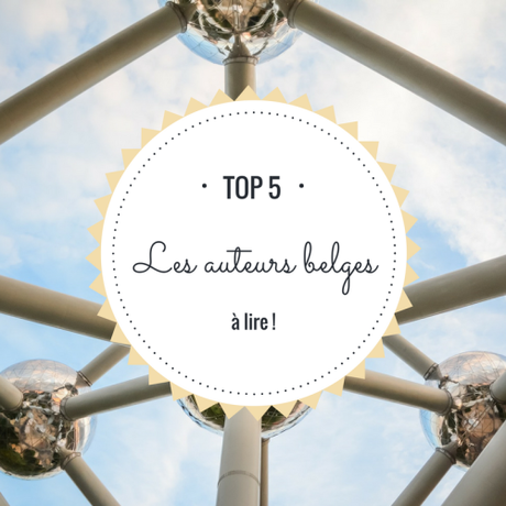 Top 5 : Les auteurs belges à lire !