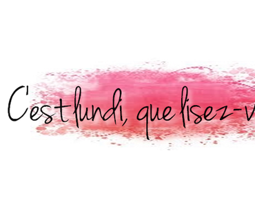 C'est lundi, que lisez-vous ? #182