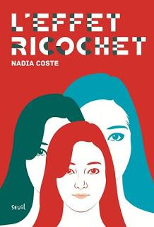L'effet Ricochet de Nadia Coste
