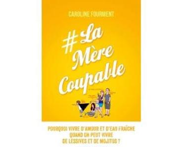 La mère coupable - Caroline Fourment