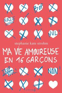 Ma vie amoureuse en 16 garçons de Stéphanie Kate Strohm