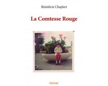 "La Comtesse Rouge" de Bénédicte Chaplart