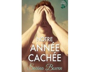 Sarina Bowen / Ivy Years, tome 2 : Notre année cachée