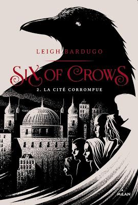 - Six of crows La cité corrompue -