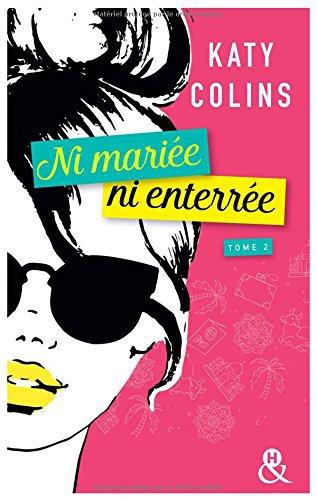 Ni mariée, ni enterrée Tome 3 de Katy Colins
