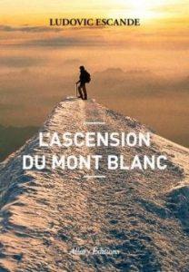 L’ascension du Mont-Blanc – Ludovic Escande