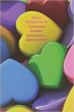 Comment tomber amoureux sans tomber de Susie Morgenstern