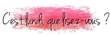 C'est lundi, que lisez-vous ? #183