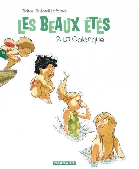 Les beaux étés, tome 2 : La Calanque - de Zidrou et Jordi Lafebre