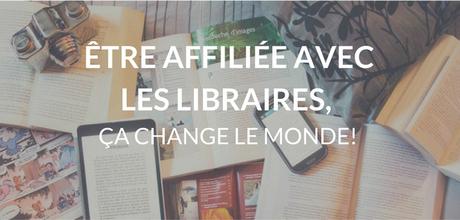 Être affiliée avec Les libraires, ça change le monde!