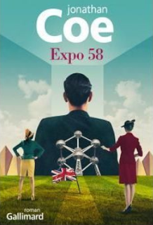 Expo 58, Jonathan Coe - un délicieux vrai-faux roman d'espionnage à la mode Coe