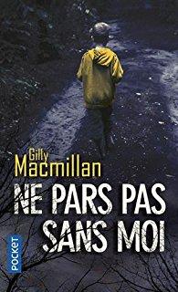 [avis] Ne pars pas sans moi de Gilly MacMillan