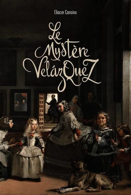 Le mystère Vélazquez. Eliacer CANSINO – 2015 (Dès 10 ans)
