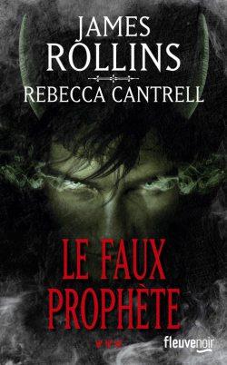 Le faux prophète de James rollins et Rebecca Cantrell