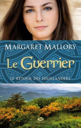 Le retour des highlanders, tome 3 : Le guerrier de Margaret Mallory