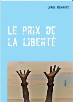 Le prix de la liberté - Ludvik Jean-Denis