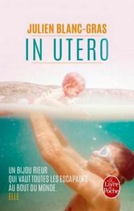 Julien Blanc-Gras / In utero