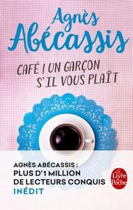 Agnès Abécassis / Café ! Un garçon s’il vous plaît Agnès Abécassis / Café ! Un garçon s’il vous plaît