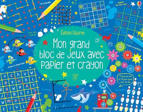 Jouer et découvrir # 74 – Mon grand bloc de jeux avec papier et crayon - Usborne – 2017 (dès 6 ans)
