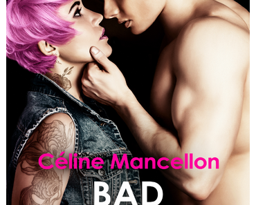 Bad romance, tome 2 : Coeur indocile (Céline Mancellon)