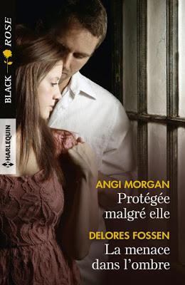 'Protégée malgré elle / La menace dans l'ombre'de Angi Morgan et Delores Fossen