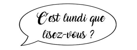 C'est lundi que lisez-vous ?