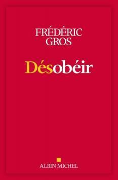 Désobéir de Frédéric Gros