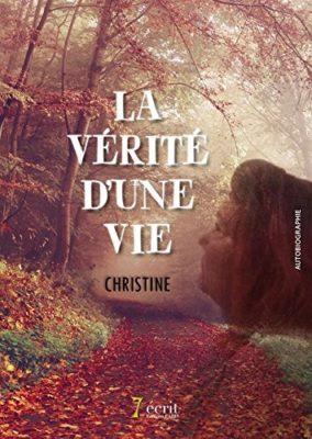 La vérité d’une vie, un témoignage de Christine