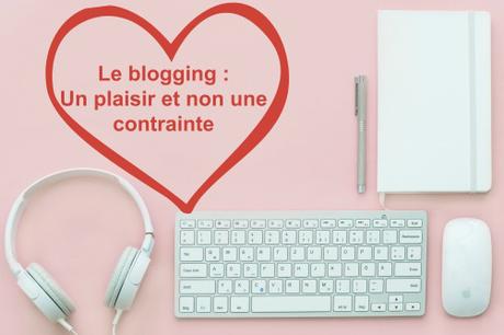 Le blogging : Un plaisir et non une contrainte