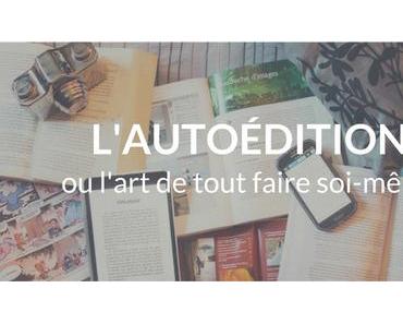 L’autoédition ou l’art de tout faire soi-même