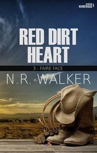 N.R. Walker / Red Dirt Heart, tome 3 : Faire face