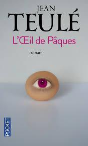[Chronique] L'oeil de Pâques - Jean Teulé