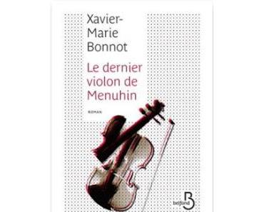 Le dernier violon de Menuhin, Xavier-Marie Bonnot
