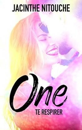 One, tome 2 : te respirer (Jacinthe Nitouche)