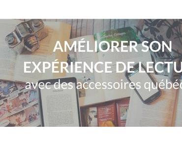 Améliorer son expérience de lecture avec des accessoires québécois