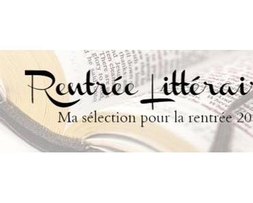 📚 Ma sélection pour la rentrée littéraire 2017 📚
