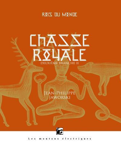Rois du Monde, T3 : Chasse royale, partie 2 par Jean-Philippe Jaworski