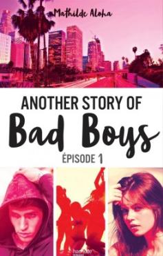 Another story of bad boys, tome 1 de Mathilde Aloha