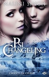 Nalini Singh / Psi-Changeling : Chants de Chasse Nalini Singh / Psi-Changeling : Chants de Chasse