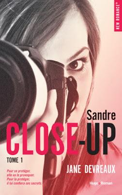 'Close-up, tome 1 : Indomptable Sandre' de Jane Devreaux