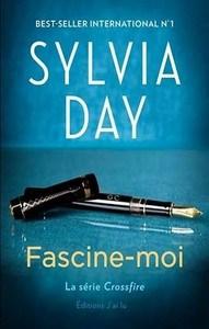 Sylvia Day / Crossfire, Tome 4 : Fascine-moi