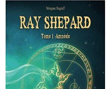 Mon avis sur Ray Shepard, tome 1 de Morgane Rugraff