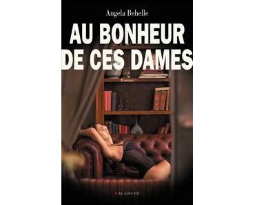 Angela Behelle / Au bonheur de ces dames